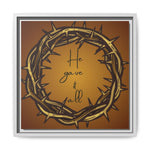 Framed Wall Art: 'He Gave It All'