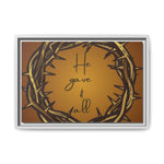 Framed Wall Art: 'He Gave It All'