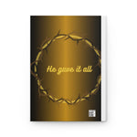 Inspirational Hardcover Journal for Faith Reflection, Spiritual Writing, Christian Gifts, Prayer Journal, He Gave It All